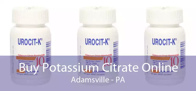 Buy Potassium Citrate Online Adamsville - PA