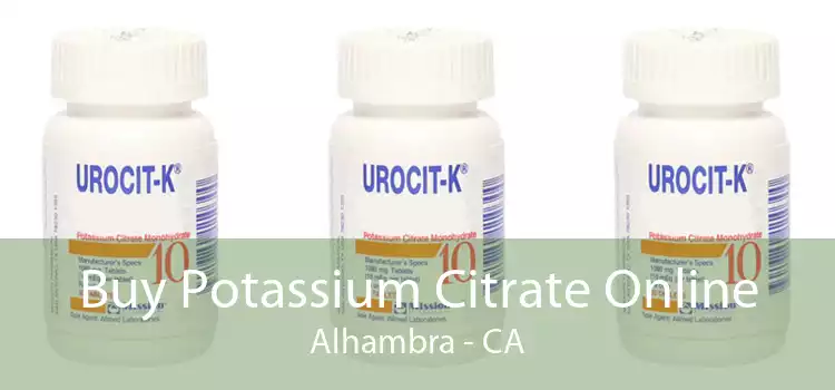 Buy Potassium Citrate Online Alhambra - CA