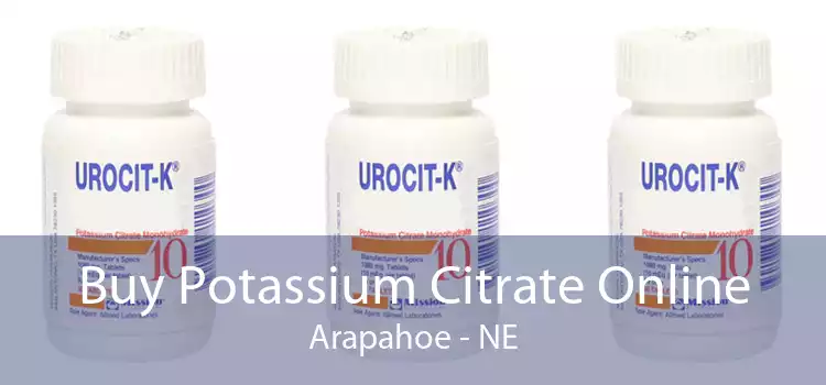 Buy Potassium Citrate Online Arapahoe - NE