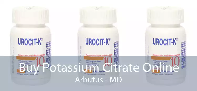 Buy Potassium Citrate Online Arbutus - MD