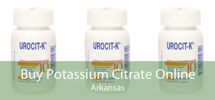 Buy Potassium Citrate Online Arkansas