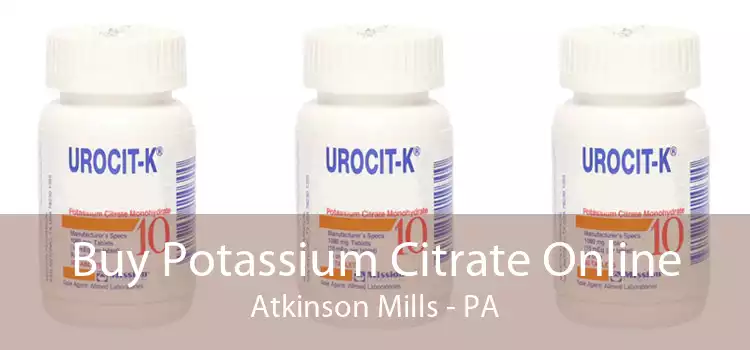 Buy Potassium Citrate Online Atkinson Mills - PA