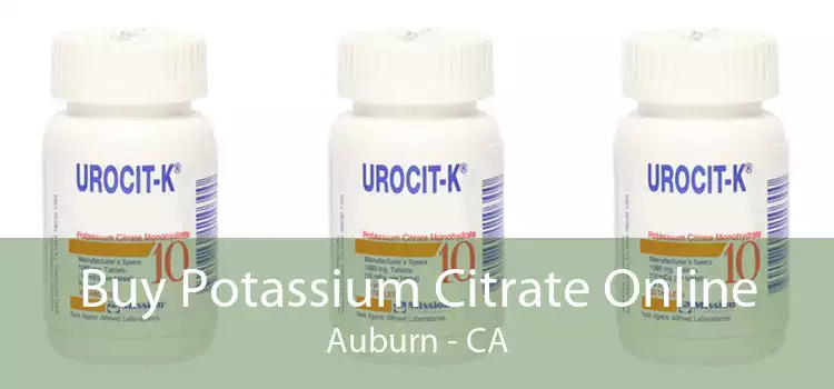 Buy Potassium Citrate Online Auburn - CA