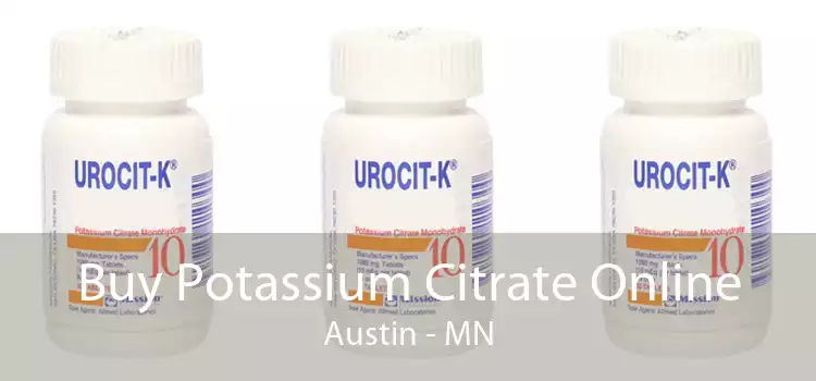 Buy Potassium Citrate Online Austin - MN