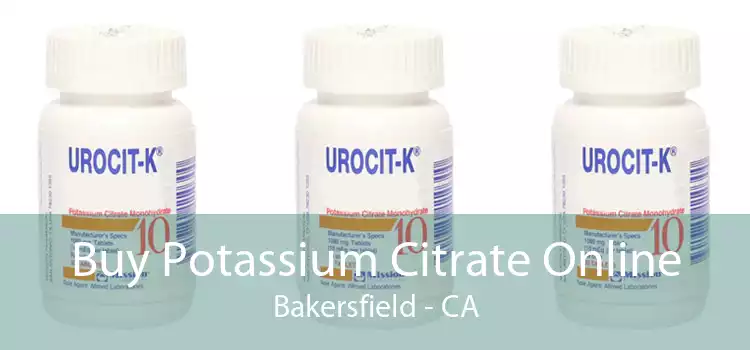 Buy Potassium Citrate Online Bakersfield - CA