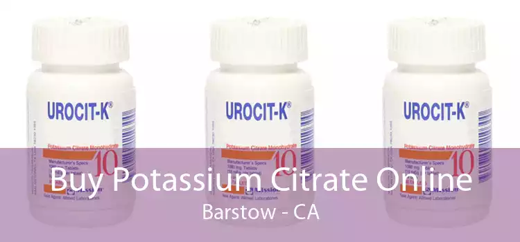 Buy Potassium Citrate Online Barstow - CA