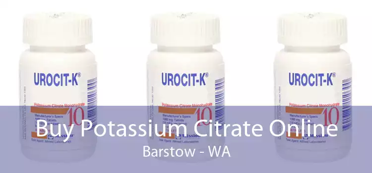Buy Potassium Citrate Online Barstow - WA