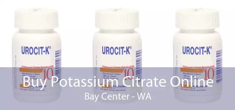 Buy Potassium Citrate Online Bay Center - WA
