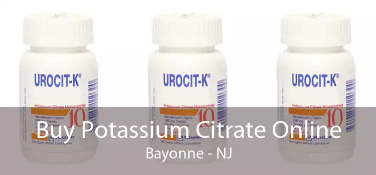 Buy Potassium Citrate Online Bayonne - NJ