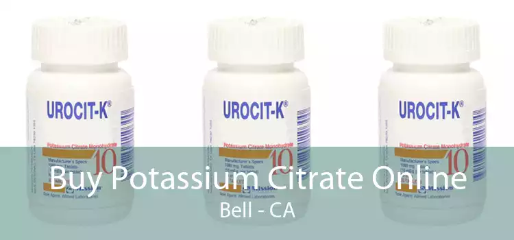 Buy Potassium Citrate Online Bell - CA