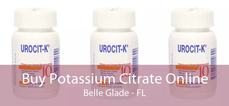 Buy Potassium Citrate Online Belle Glade - FL