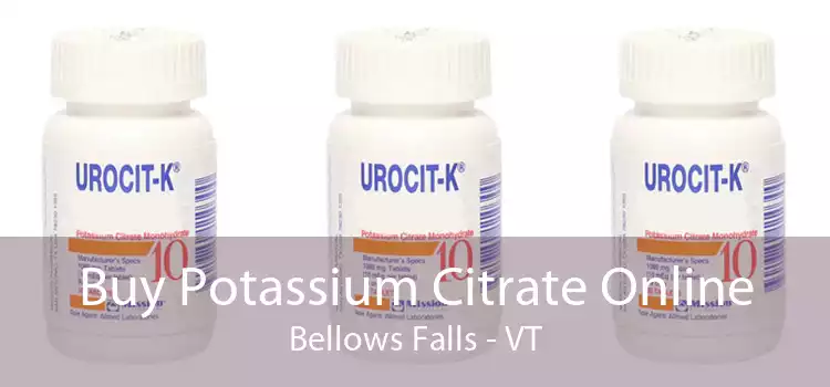 Buy Potassium Citrate Online Bellows Falls - VT