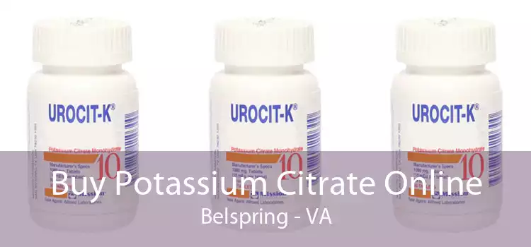 Buy Potassium Citrate Online Belspring - VA
