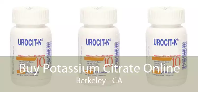 Buy Potassium Citrate Online Berkeley - CA
