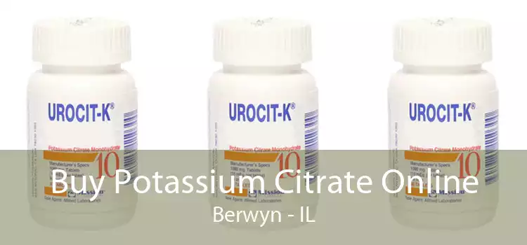 Buy Potassium Citrate Online Berwyn - IL