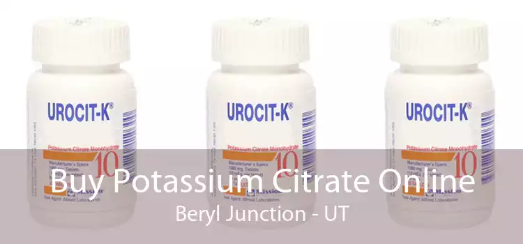 Buy Potassium Citrate Online Beryl Junction - UT