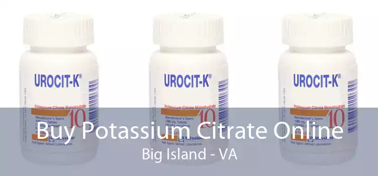 Buy Potassium Citrate Online Big Island - VA