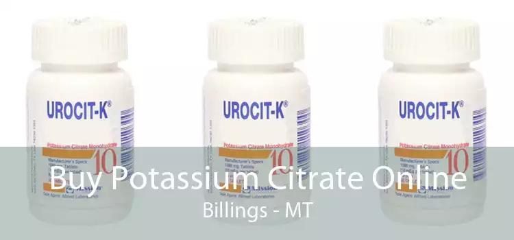 Buy Potassium Citrate Online Billings - MT