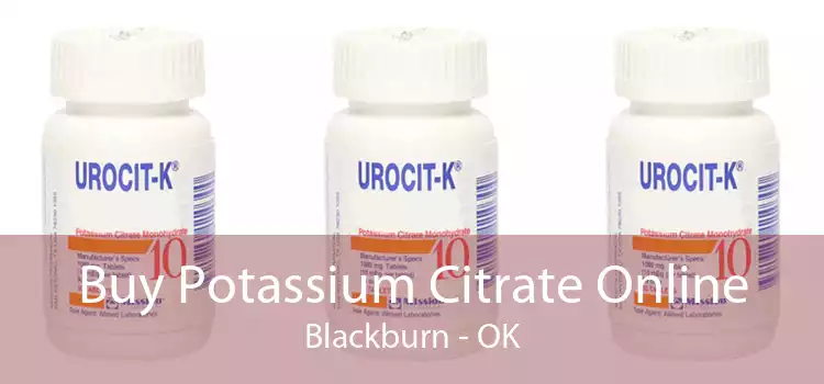 Buy Potassium Citrate Online Blackburn - OK