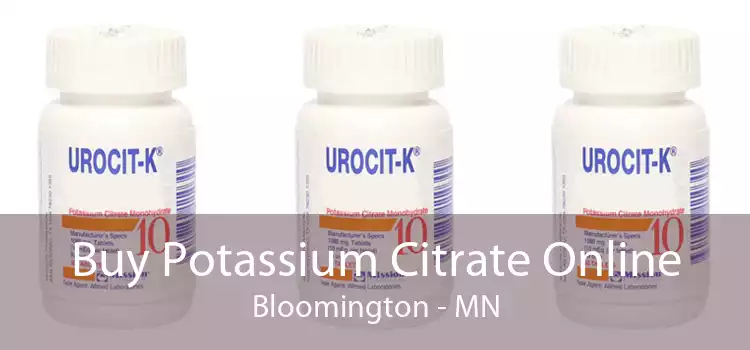 Buy Potassium Citrate Online Bloomington - MN