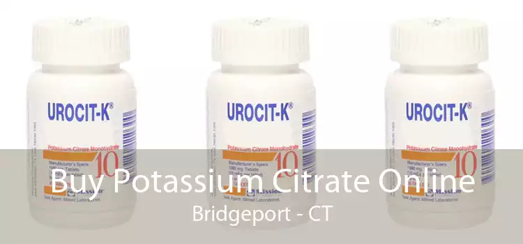 Buy Potassium Citrate Online Bridgeport - CT
