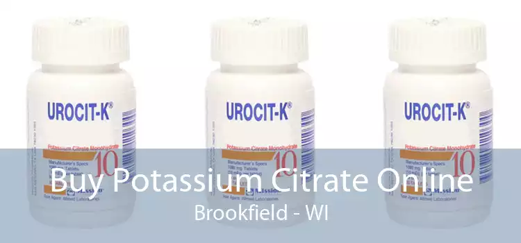 Buy Potassium Citrate Online Brookfield - WI