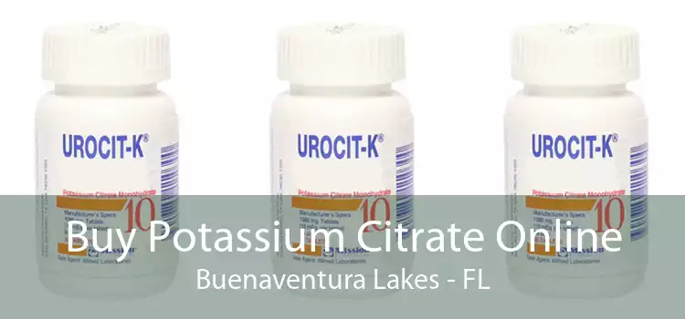 Buy Potassium Citrate Online Buenaventura Lakes - FL