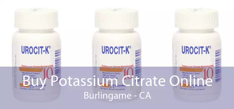 Buy Potassium Citrate Online Burlingame - CA