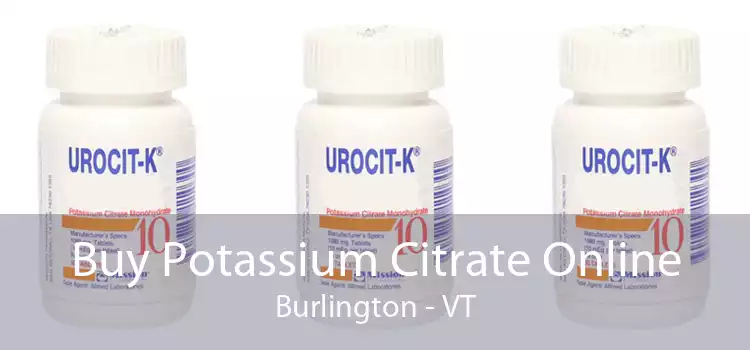 Buy Potassium Citrate Online Burlington - VT
