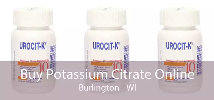 Buy Potassium Citrate Online Burlington - WI