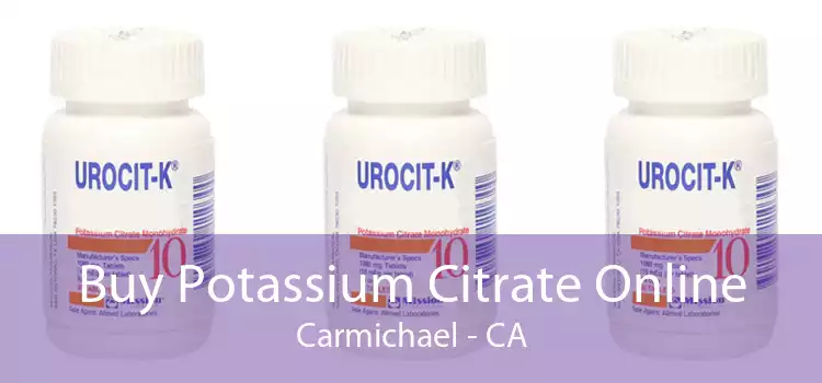 Buy Potassium Citrate Online Carmichael - CA
