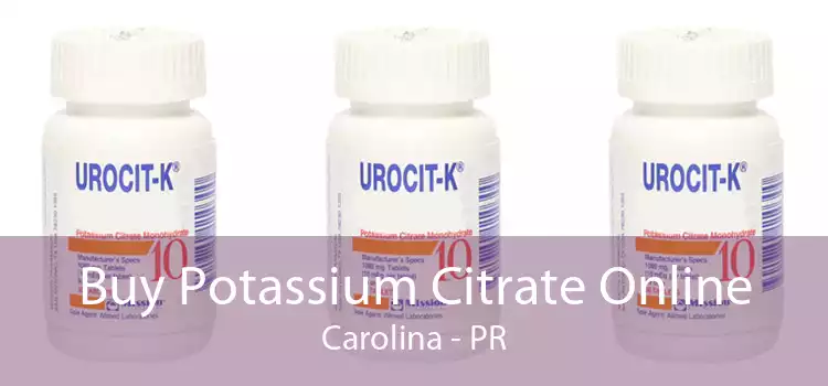 Buy Potassium Citrate Online Carolina - PR