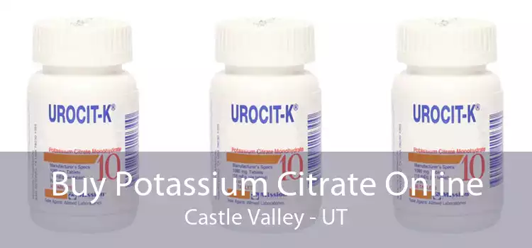 Buy Potassium Citrate Online Castle Valley - UT