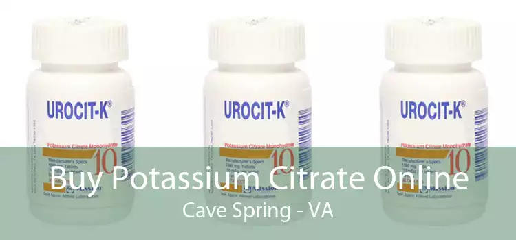 Buy Potassium Citrate Online Cave Spring - VA