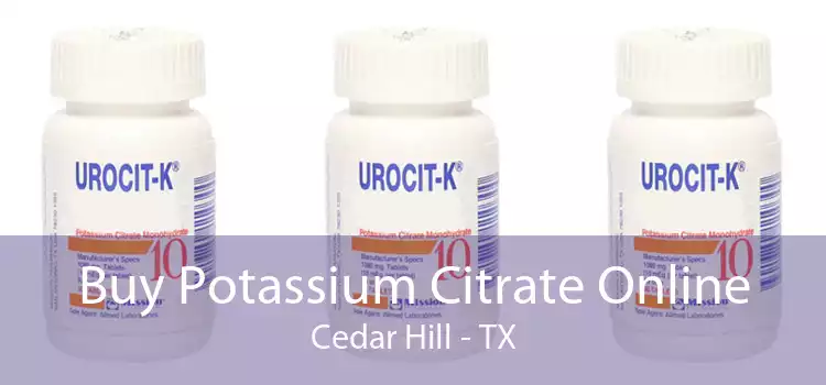 Buy Potassium Citrate Online Cedar Hill - TX