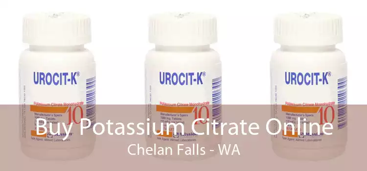 Buy Potassium Citrate Online Chelan Falls - WA