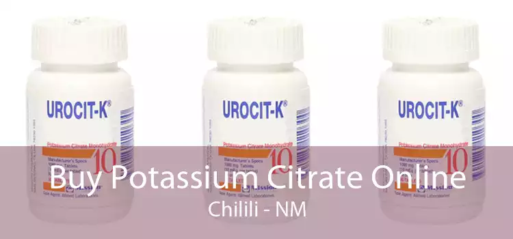 Buy Potassium Citrate Online Chilili - NM