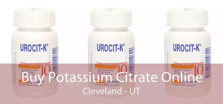 Buy Potassium Citrate Online Cleveland - UT