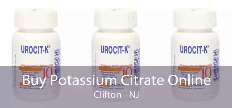 Buy Potassium Citrate Online Clifton - NJ