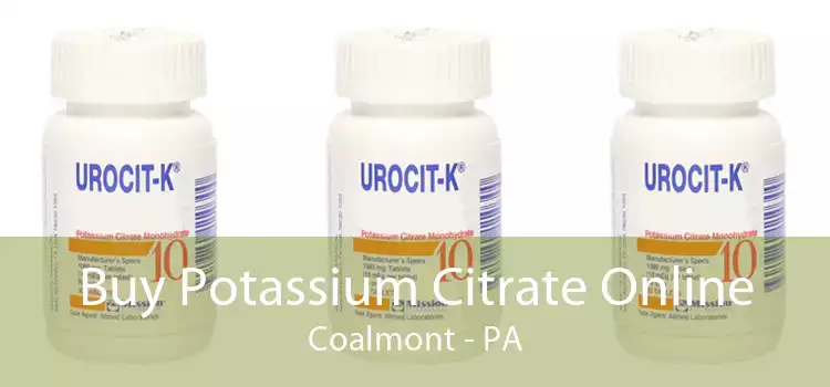Buy Potassium Citrate Online Coalmont - PA