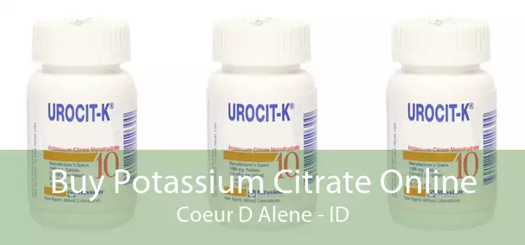 Buy Potassium Citrate Online Coeur D Alene - ID