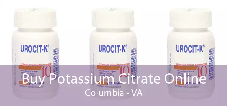 Buy Potassium Citrate Online Columbia - VA
