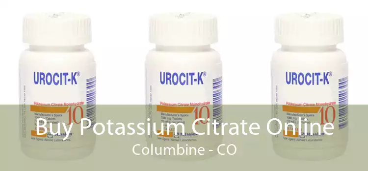 Buy Potassium Citrate Online Columbine - CO