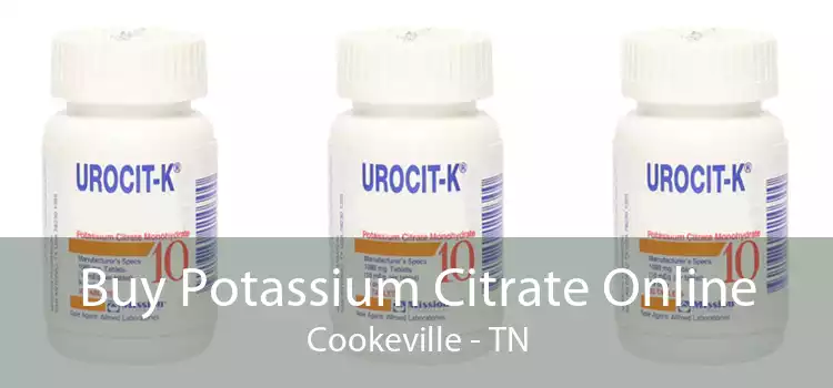 Buy Potassium Citrate Online Cookeville - TN