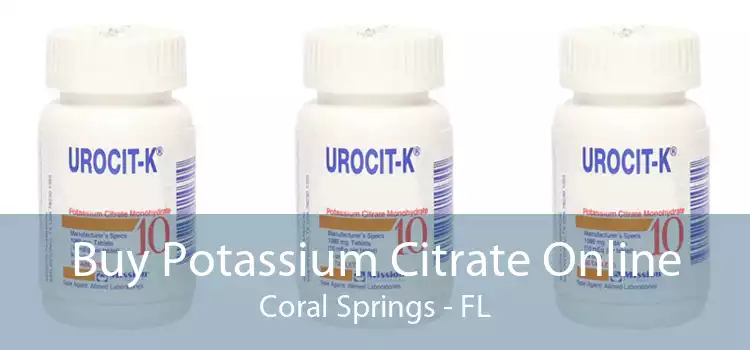 Buy Potassium Citrate Online Coral Springs - FL