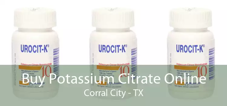 Buy Potassium Citrate Online Corral City - TX