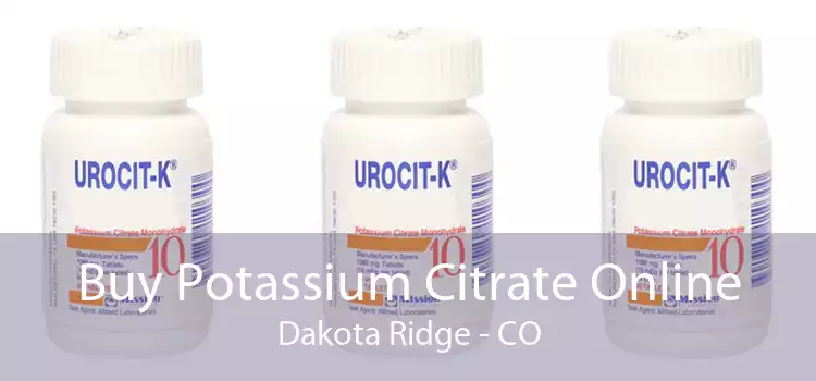 Buy Potassium Citrate Online Dakota Ridge - CO