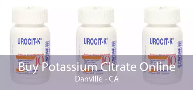 Buy Potassium Citrate Online Danville - CA