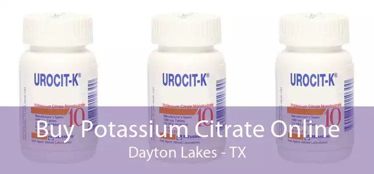 Buy Potassium Citrate Online Dayton Lakes - TX