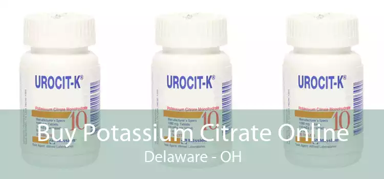 Buy Potassium Citrate Online Delaware - OH